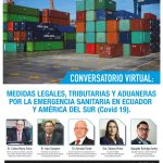 Conversatorio Virtual – Medidas Legales, Tributarias y Aduaneras – Ecuador y América del Sur