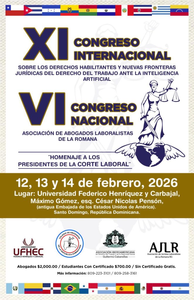 XI Congreso Internacional de Derecho del Trabajo y VI Congreso Nacional: “SOBRE LOS DERECHOS HABILITANTES Y NUEVAS FRONTERAS JURÍDICAS DEL DERECHO DEL TRABAJO ANTE LA INTELIGENCIA ARTIFICIAL”